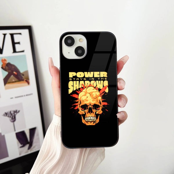 Power Stays in Shadows - HQ Ultra Shine Premium Glass Phone Case All Models