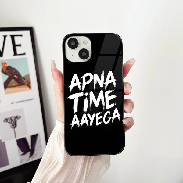 Apna Time Ayega - HQ Ultra Shine Premium Glass Phone Case All Models